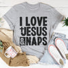 I Love Jesus & Naps T-Shirt