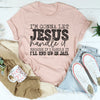 I'M Gonna Let Jesus Handle It T-Shirt